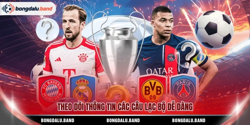Theo dõi thông tin các câu lạc bộ dễ dàng